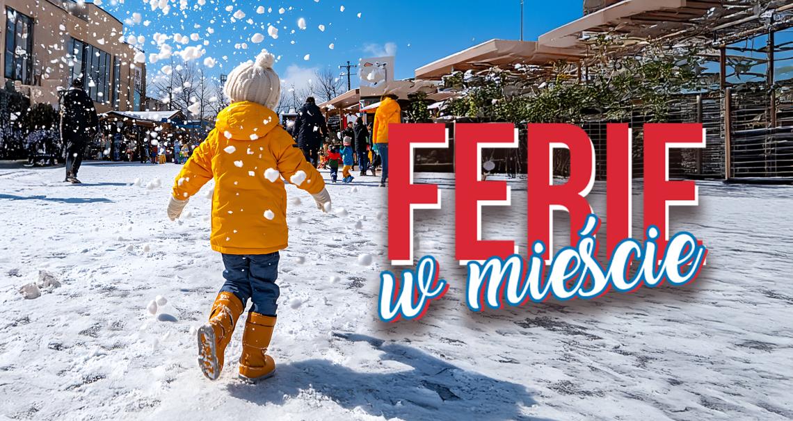 aktualność: Rusza drugi tydzień ferii. Sprawdź, jak atrakcyjnie spędzić je w mieście (16 lutego – 1 marca)